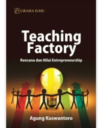 Image of Teaching factory: rencana dan nilai entrepreneurship/Agung Kuswantoro