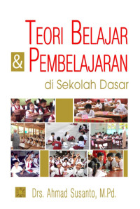 Image of Teori belajar & pembelajaran di sekolah dasar/Ahmad Susanto