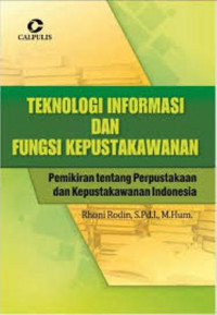 Image of Teknologi informasi dan fungsi kepustakawanan/ Rhoni Rodin