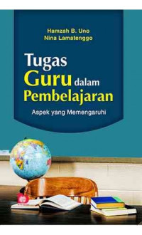Image of Tugas guru dalam pembelajaran: aspek yang memengaruhi/ H.B.Uno