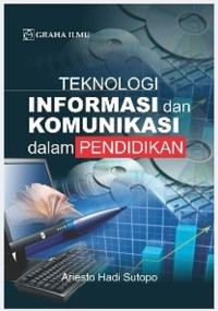 Image of Teknologi informasi dan komunikasi dalam pendidikan/Ariesto Hadi Sutopo