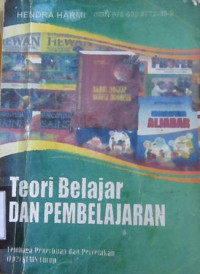 Image of Teori belajar dan pembelajaran/Hendra Harmi