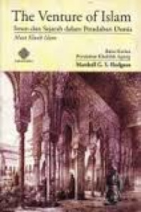 Image of The venture of islam: iman dan sejarah dalam peradaban dunia = the venture of islam conscience and history in a world civilization/Marshall G.S.Hodgson; Penterjemah; Mulyadhi Kartanegara