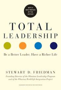 Image of Total leadership: be a better leader have a richer life/ Stewart D.Friedman