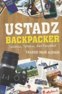Image of Ustadz backpacker: tadaburtafakurdan tasyakur/ Tauhid Nur Azhar