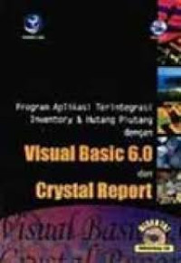 Image of Program aplikasi terintegrasi inventori dan hutang piutang dengan visual basis 6.0 dan cristal report / Madcoms