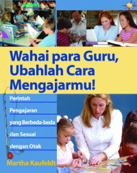 Image of Wahai para guru ubahlah cara mengajarmu/ Martha Kaufeldt
