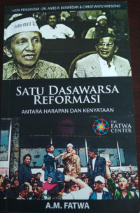 Image of Satu dasawarsa reformasi:antara harapan dan kenyataan/ A.M.Fatwa