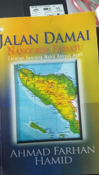 Image of Jalan damai Nanggroe Endatu:catatan seorang wakil rakyat Aceh/ Ahmad Farhan Hamid