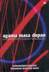 Image of Agama masa depan:perspektif filsafat perennial / Kamaruddin Hidayat