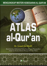 Image of Atlas al-quran: mengungkap misteri kebesaran al-quran/ Syauqi Abu Khalil;Penerjemah:M.Abdul Ghoffar
