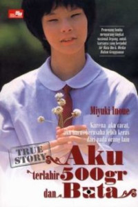 Image of Aku terlahir 500gr dan buta/ Miyuki Inoue