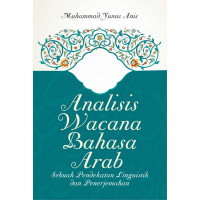 Image of Analisis wacana bahasa arab: sebuah pendekatan linguistik dan penerjemahan / Muhammad Yunus Anis