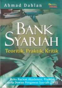 Image of Bank syariah:teoritik praktik kritik /Ahmad Dahlan