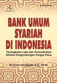 Image of Bank umum syariah di indonesia:peningkatan laba dan pertumbuhan melalui pengembangan pangsa pasar/Irma Setyawati