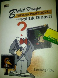 Image of Bebek dungu presiden profesionalatau politik dinasti / Bambang Cipto