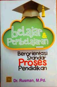 Image of Belajar & pembelajaran:berorientasi standar proses pendidikan/Rusman