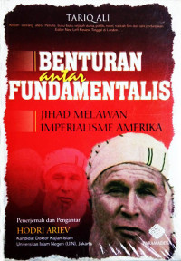 Image of Benturan antar fundamentalis:jihad melawan imperialisme / Tariq Ali