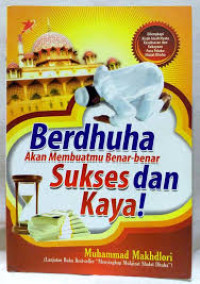 Image of Berdhuha Akan Membuatmu Benar-Benar Sukses dan Kaya / Muhammad Makhdlori