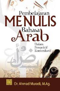 Image of Pembelajaran menulis bahasa arab:dalam perspektif komunikasi/Ahmad Muradi