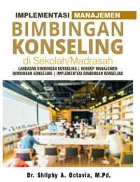 Image of Implementasi manajemen bimbingan konseling di sekolah madrasah/ Shilphy A Octavia