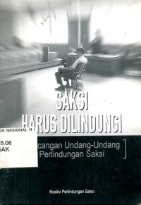 Image of Saksi harus dilindungi:rancangan undang-undang perlindungan saksi/ Sri Wiyanti Eddyono Et.All