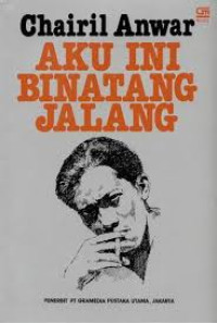 Image of Aku ini binatang jalang:koleksi sajak 1942-1949/ Chairil Anwar