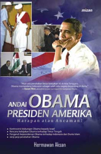 Image of Andai obama presiden Amerika harapan atau ancaman?/ Hermawan Aksan