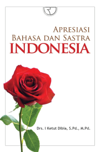 Image of Apresiasi bahasa dan sastra Indonesia/I ketut Dibia
