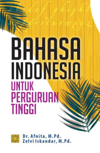 Image of Bahasa Indonesia Untuk Perguruan Tinggi/ Afnita, Zelvi Iskandar