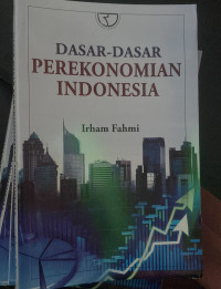 Image of Dasar-dasar perekonomian indonesia/Irham fahmi
