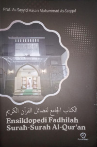 Image of Ensiklopedi fadhilah surah surah al quran/As Sayyid Hasan Muhammad As Saqqaf