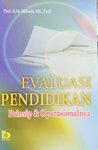 Image of Evaluasi pendidikan : prinsip & operasionalnya / Sukardi