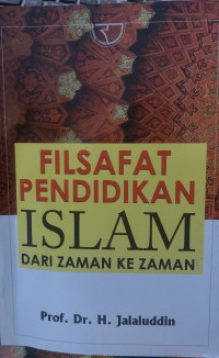 Image of Filsafat pendidikan islam dari zaman ke zaman/Jalaluddin