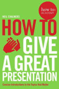 Image of How to gave a great presentation/ Neil Chalmers