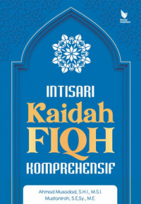 Image of Intisari kaidah fiqh komprehensif/Ahmad Musadad... (et all)