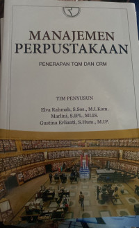 Image of Manajemen perpustakaan penerapan TQM dan CRM/ Elva Rahmah