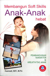Image of Membangun soft skills anak-anak hebat/Kasmadi