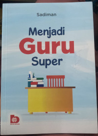 Image of Menjadi guru super/Sadiman