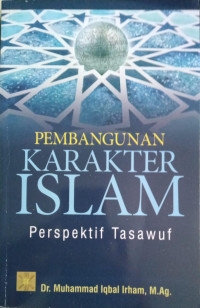 Image of Pembangunan karakter islam : perspektif tasawuf/Muhammad Iqbal Irham
