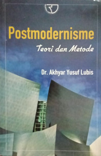 Image of Postmodernisme : teori dan metode/Akhyar Yusuf Lubis