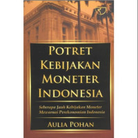 Image of Potret kebijakan moneter indonesia/ Aulia Pohan