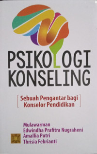 Image of Psikologi konseling : sebuah pengantar bagi konselor pendidikan/Mulawarman