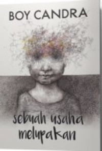 Image of Sebuah usaha melupakan /Boy Candra