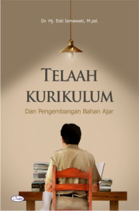 Image of Telaah Kurikulum dan Pengembangan Bahan Ajar/ Esti Ismawati