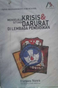 Image of Crisis management for school ; mengelola krisis dan situasi darurat di lembaga pendidikan/ Firsan Nova