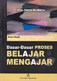 Image of Dasar-dasar proses belajar mengajar / Nana Sudjana