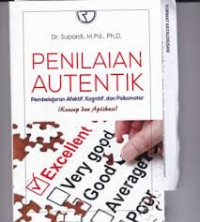 Image of Penilaian autentik pembelajaran afektif kognitif dan psikomotorik konsep dan aplikasi/ Supardi