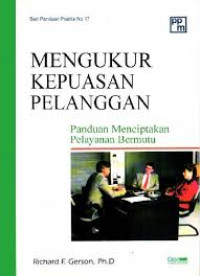 Image of Mengukur kepuasan pelanggan panduan menciptakan pelayanan bermutu:measuring customer satisfaction/ Richard F.Gerson
