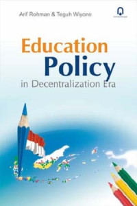 Image of Education policy in decentralization era / Arif Rohman;Teguh Wiyono